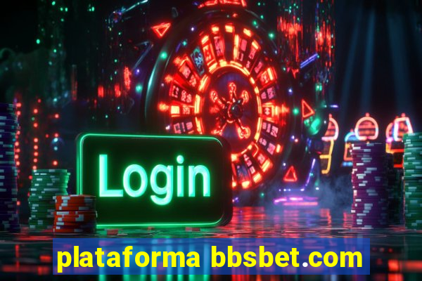 plataforma bbsbet.com